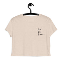 be a kind human crop tee